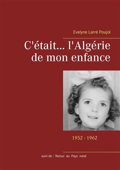 C'était... l'Algérie de mon enfance