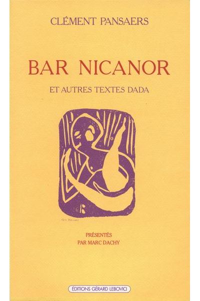 Bar Nicanor et autres textes Dada