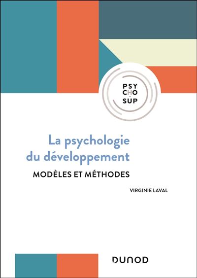 Psychologie du développement - 4e éd. - Modèles et méthodes