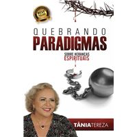 Quebrando Paradigmas sobre Heranças Espirituais