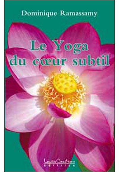 Yoga du coeur subtil - Dominique Ramassamy - broché
