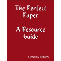 The Perfect Paper Resource Guide