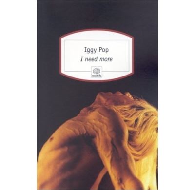 I Need More Les Stooge et autres histoires de ma vie - Poche - Iggy Pop, Anne  Wehrer, Mickael Korvin - Achat Livre | fnac