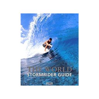 The Stormrider Guide : Le Tour Du Monde En 80 Zones De Surf - Broché ...