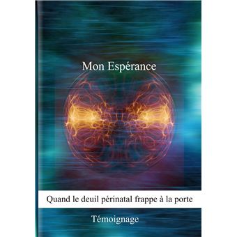 Mon Espérance, quand le deuil périnatal frappe à la porte