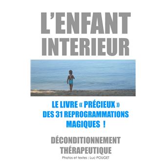 L'Enfant intérieur, le livre "précieux" des 31 reprogrammations magiques !