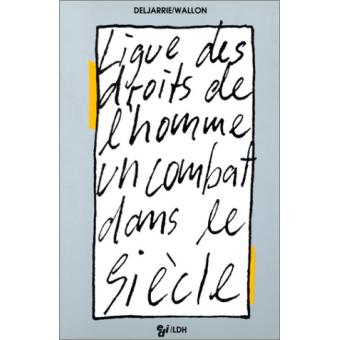 Un combat dans le siècle - Ligue des droits de l'homme