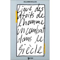 Un combat dans le siècle - Ligue des droits de l'homme