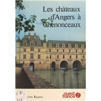 Les châteaux d'Angers à Chenonceaux