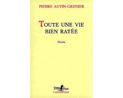 Toute une vie bien ratée - Pierre Autin-Grenier - (donnée non spécifiée)