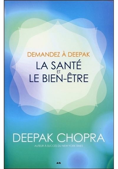 Demandez à Deepak - La santé et le bien-être