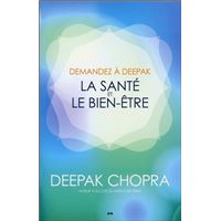Demandez à Deepak - La santé et le bien-être