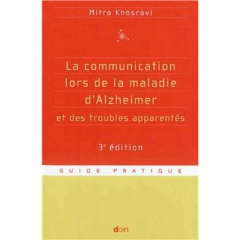 La communication lors de la maladie d'Alzheimer et des troubles ...