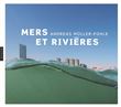 Andreas Müller-Pohle Mers et rivières