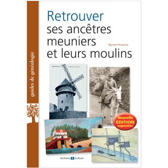 Retrouver ses ancêtres meuniers et leurs moulins