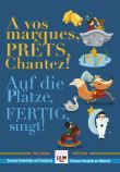 A vos marques, prêts, chantez ! Auf die Plätze, fertig, los !