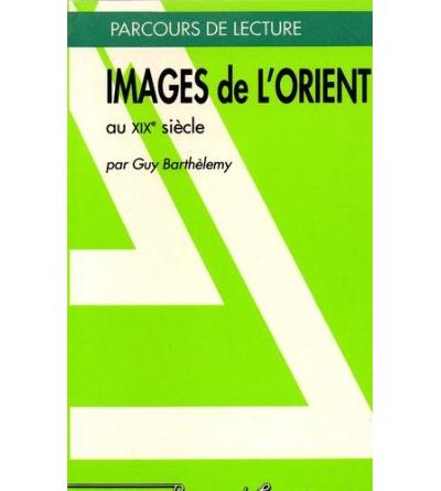 Images de l'orient au 19e siecle