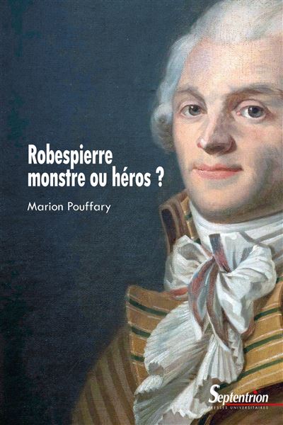 Robespierre, monstre ou héros ? - Marion Pouffary - broché