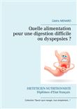 Quelle alimentation pour une digestion difficile (ou dyspepsies) ?