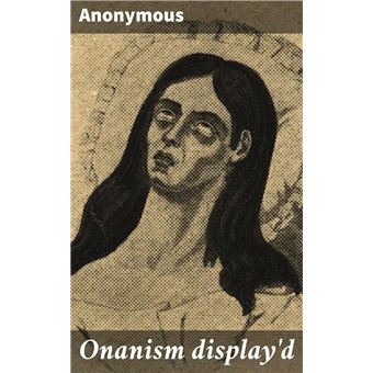 Onanism display'd - 1