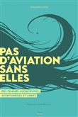 Pas d'aviation sans elles