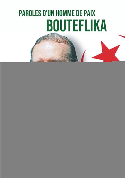 Paroles d un homme de paix bouteflika