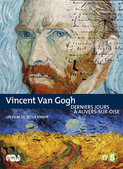 Van Gogh - Derniers jours à Auvers-sur-Oise