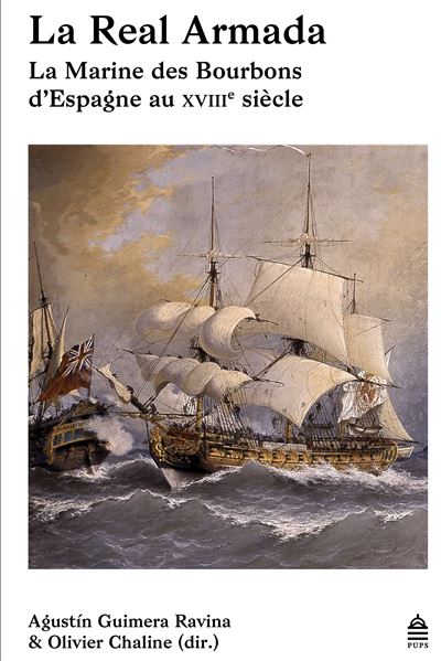 La real armada la marine des Bourbons d'Espagne au XVIIIème siècle