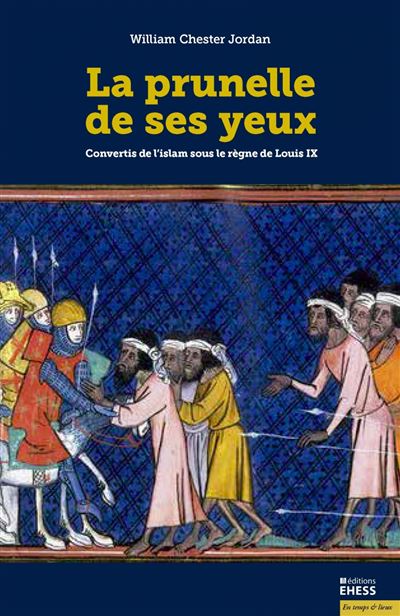 La prunelle de ses yeux - Convertis de l'islam sous le règne