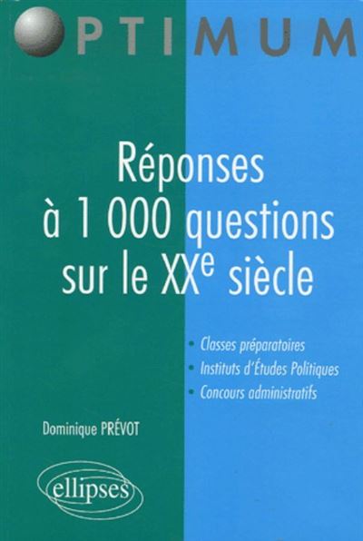 Réponses à 1 000 questions sur le XXe siècle - Dominique Prévot - broché