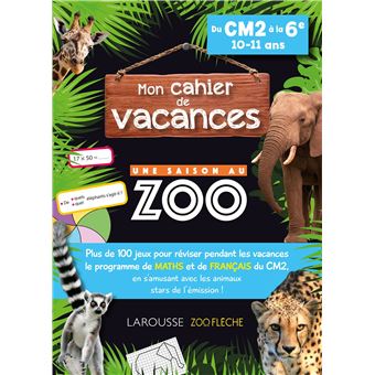 Une saison au ZooCahier de vacances Une saison au Zoo CM2-6ème Cycle 3