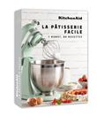KitchenAid - La Pâtisserie facile