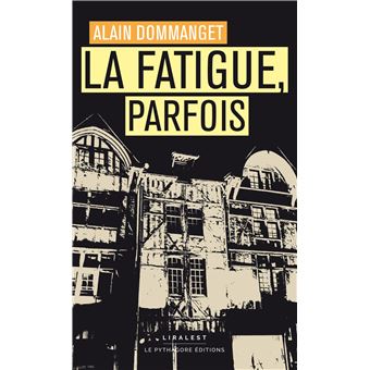 La fatigue, parfois