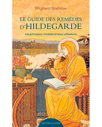 Le Guide Des Remèdes D'Hildegarde - Wighard Strehlow - cartonné