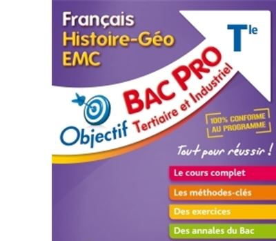 Objectif Bac Pro Français-Histoire-Géographie-Énseignement moral et civique