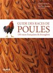 Guide des races de poules - 130 races françaises & étrangères