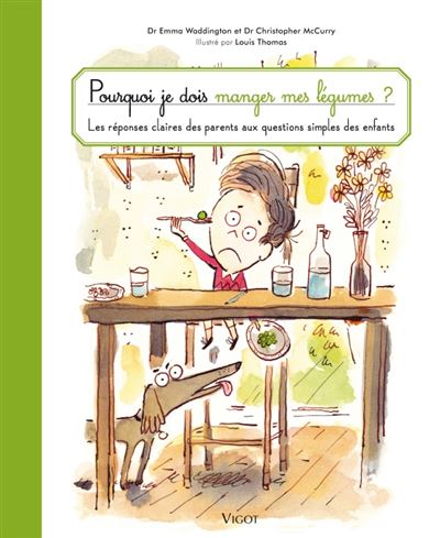 Pourquoi est-ce que je dois manger mes légumes ?
