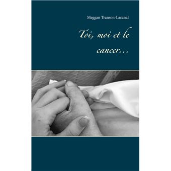 Toi, moi et le cancer