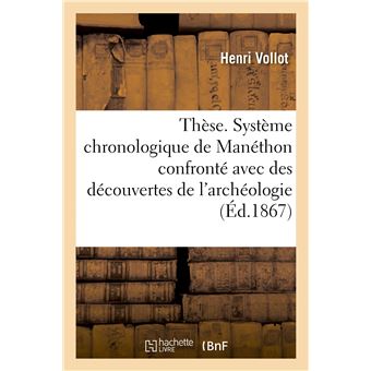 Thèse. Du Système chronologique de Manéthon