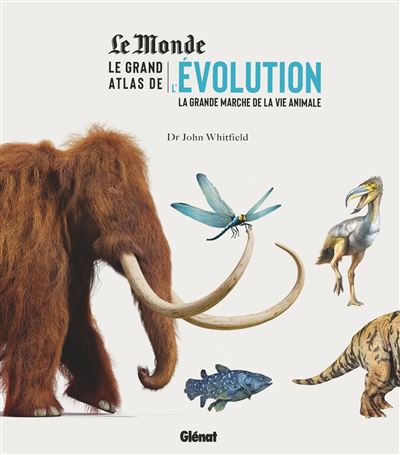 Le grand atlas de l'évolution animale