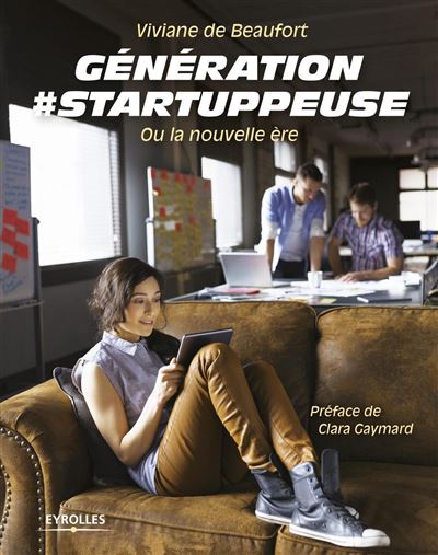 Generation startuppeuse - Viviane de Beaufort - broché