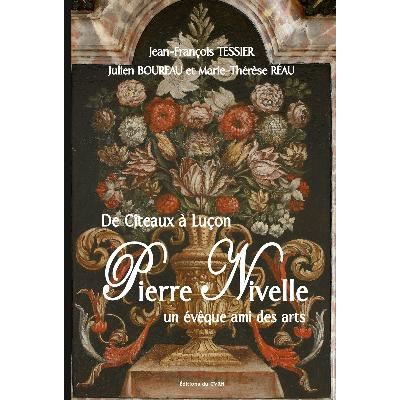 Pierre Nivelle, un évêque ami des arts de Cîteaux à Luçon