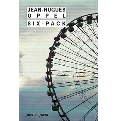 Six Pack - Jean-Hugues Oppel - Rivages - Poche - Roman