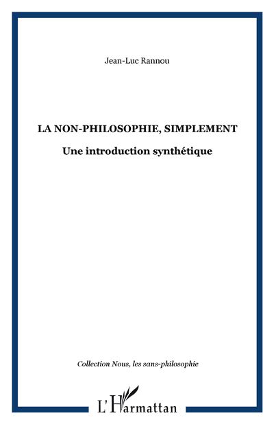 La non-philosophie, simplement