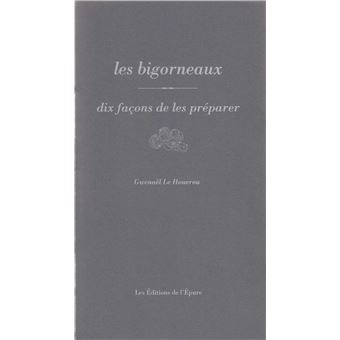 Les Bigorneaux, dix façons de les préparer