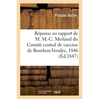 Réponse au rapport de M. M.-C. Merland, secrétaire du Comité central de vaccine de Bourbon-Vendée
