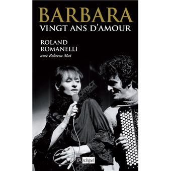 Barbara Vingt Ans D Amour Broche Roland Romanelli Achat Livre Fnac
