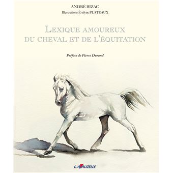 Lexique amoureux du cheval et de l'équitation