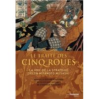 Traité des 5 roues - La voie de la stratégie selon Myamoto Musashi