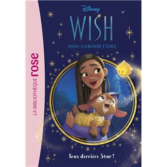 Wish - Asha et La Bonne Étoile - WISH, ASHA ET LA BONNE ÉTOILE - Les Grands  Classiques - L'histoire du film - Walt Disney - cartonné, Livre tous les  livres à la Fnac